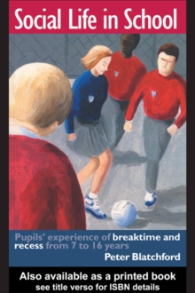 Social Life in School : Pupils' experiences of breaktime and recess from 7 to 16