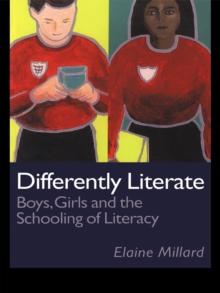 Differently Literate : Boys, Girls and the Schooling of Literacy