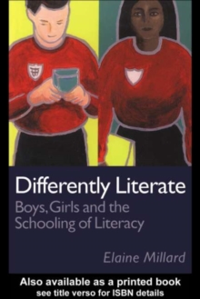 Differently Literate : Boys, Girls and the Schooling of Literacy