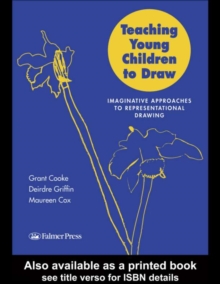 Teaching Young Children to Draw : Imaginative Approaches to Representational Drawing