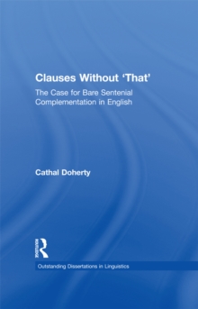 Clauses Without 'That' : The Case for Bare Sentential Complementation in English