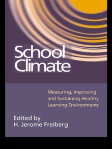 School Climate : Measuring, Improving and Sustaining Healthy Learning Environments