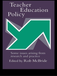 Teacher Education Policy : Some Issues Arising From Research And Practice