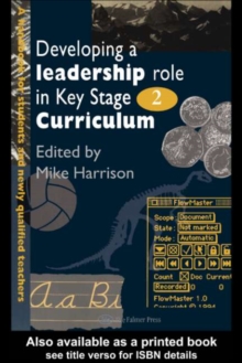 Developing A Leadership Role Within The Key Stage 2 Curriculum : A Handbook For Students And Newly Qualified Teachers