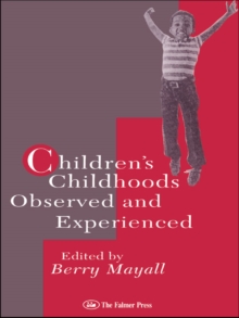 Children's Childhoods : Observed And Experienced