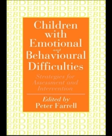 Children With Emotional And Behavioural Difficulties : Strategies For Assessment And Intervention