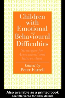 Children With Emotional And Behavioural Difficulties : Strategies For Assessment And Intervention