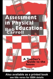 Assessment in Physical Education : A Teacher's Guide to the Issues