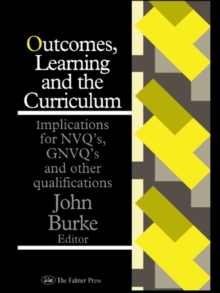 Outcomes, Learning And The Curriculum : Implications For Nvqs, Gnvqs And Other Qualifications