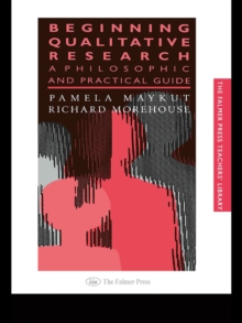 Beginning Qualitative Research : A Philosophical and Practical Guide