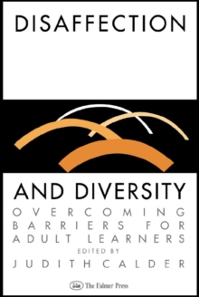 Disaffection And Diversity : Overcoming Barriers For Adult Learners