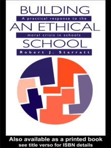 Building An Ethical School : A Practical Response To The Moral Crisis In Schools