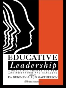 Educative Leadership : A Practical Theory For New Administrators And Managers