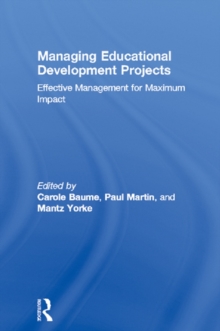 Managing Educational Development Projects : Effective Management for Maximum Impact