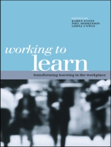 Working to Learn : Transforming Learning in the Workplace