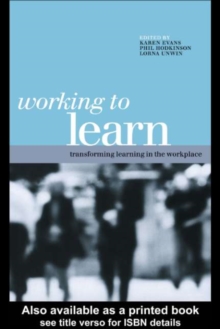 Working to Learn : Transforming Learning in the Workplace