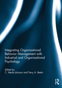 Integrating Organizational Behavior Management with Industrial and Organizational Psychology