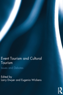 Event Tourism and Cultural Tourism : Issues and Debates