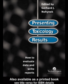 Presenting Toxicology Results : How to Evaluate Data and Write Reports