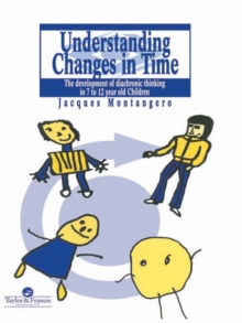 Understanding Changes In Time : The Development Of Diachronic Thinking In 7-12 Year Old Children