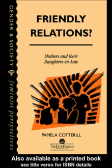 Friendly Relations? : Mothers And Their Daughters-In-Law