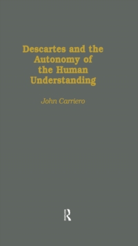 Descartes & the Autonomy of the Human Understanding