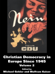 Christian Democracy in Europe Since 1945 : Volume 2