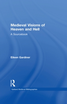 Medieval Visions of Heaven and Hell : A Sourcebook