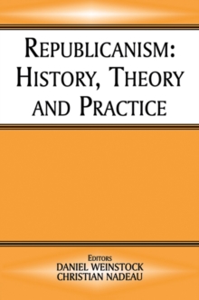 Republicanism : History, Theory, Practice