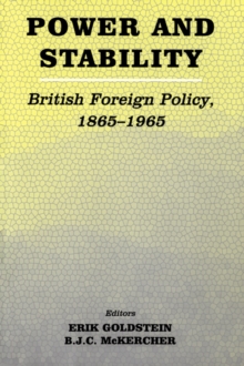 Power and Stability : British Foreign Policy, 1865-1965