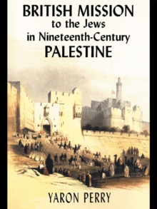 British Mission to the Jews in Nineteenth-century Palestine