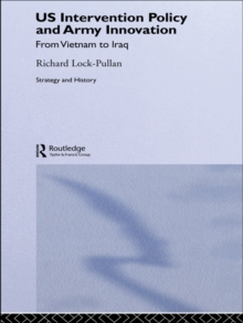 US Intervention Policy and Army Innovation : From Vietnam to Iraq