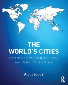 The World's Cities : Contrasting Regional, National, and Global Perspectives