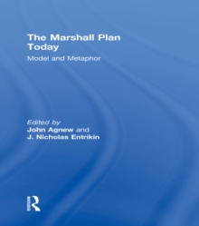 The Marshall Plan Today : Model and Metaphor