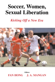 Soccer, Women, Sexual Liberation : Kicking off a New Era