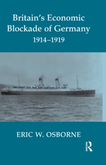 Britain's Economic Blockade of Germany, 1914-1919