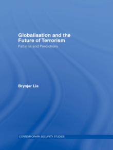 Globalisation and the Future of Terrorism : Patterns and Predictions