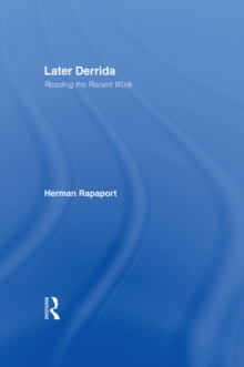 Later Derrida : Reading the Recent Work