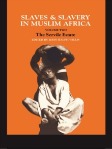 Slaves and Slavery in Africa : Volume Two: The Servile Estate