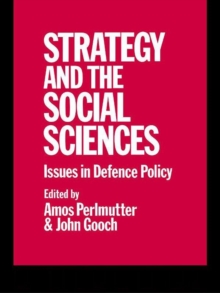 Strategy and the Social Sciences : Issues in Defence Policy