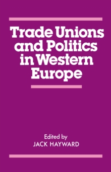 Trade Unions and Politics in Western Europe