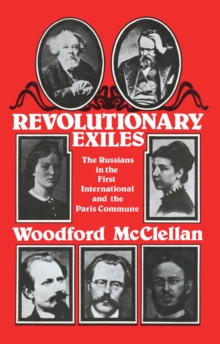 Revolutionary Exiles : The Russians in the First International and the Paris Commune