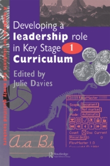 Developing a Leadership Role Within the Key Stage 1 Curriculum : A Handbook for Students and Newly Qualified Teachers