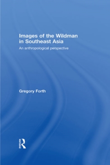 Images of the Wildman in Southeast Asia : An Anthropological Perspective