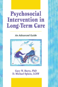 Psychosocial Intervention in Long-Term Care : An Advanced Guide