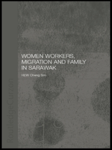 Women Workers, Migration and Family in Sarawak