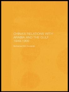 China's Relations with Arabia and the Gulf 1949-1999