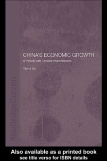 China's Economic Growth : A Miracle with Chinese Characteristics