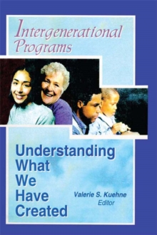 Intergenerational Programs : Understanding What We Have Created