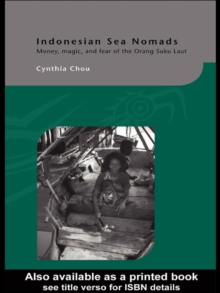 Indonesian Sea Nomads : Money, Magic and Fear of the Orang Suku Laut